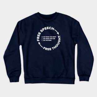 Free Speech Is Free Thought Is Free Speech Crewneck Sweatshirt